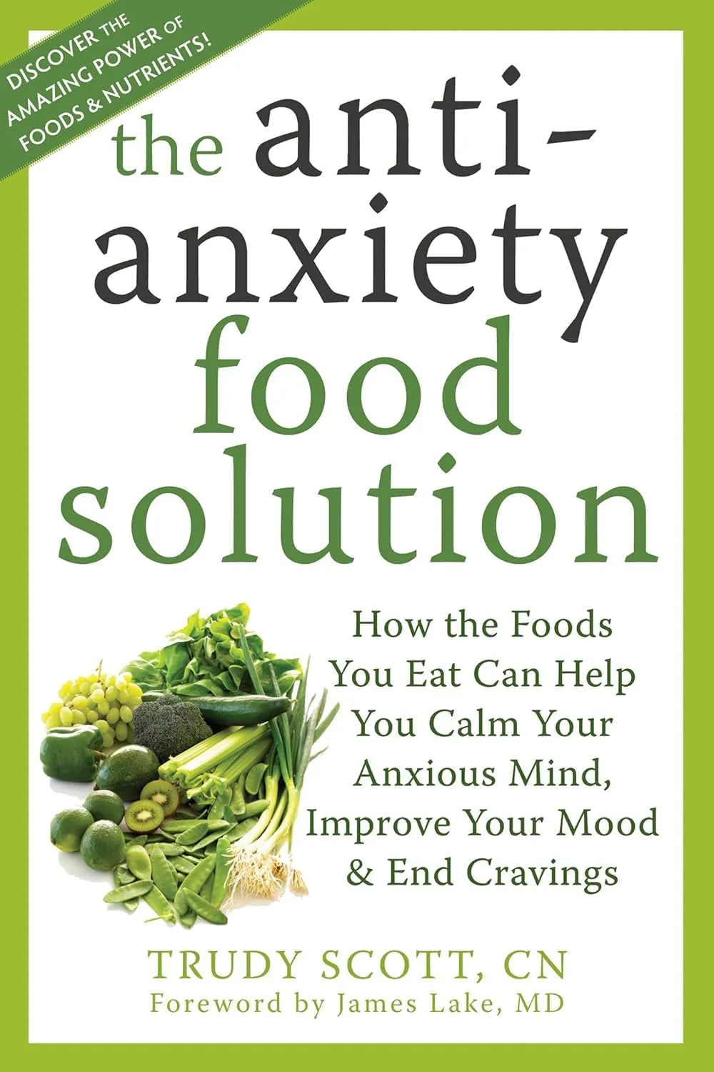 The Antianxiety Food Solution: How the Foods You Eat Can Help You Calm Your Anxious Mind, Improve Your Mood, and End Cravings Paperback  Illustrated, June 2, 2011