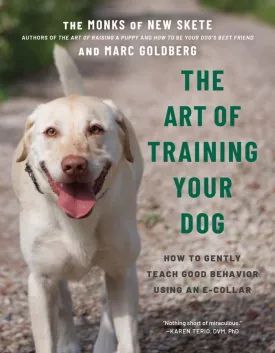 The Art of Training Your Dog: How to Gently Teach Good Behavior Using an E-Collar Paperback  September 6, 2022