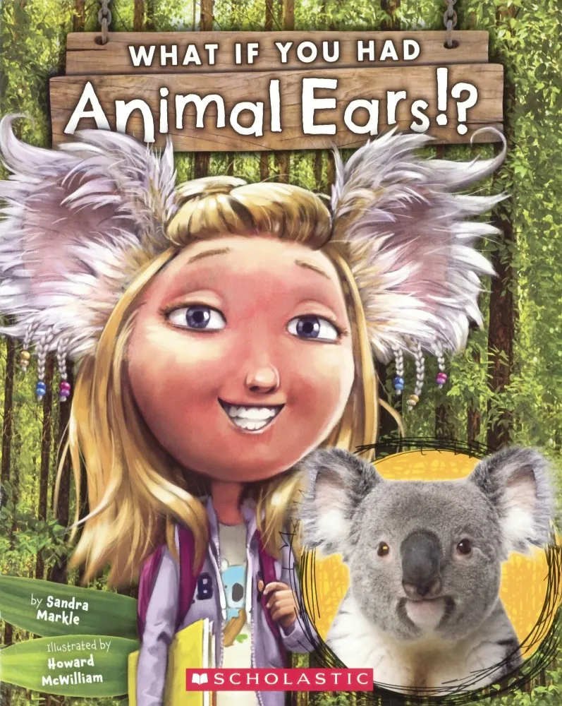 What If You Had Animal Ears? Library Binding  January 5, 2016